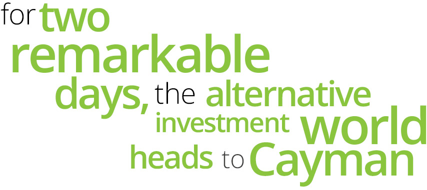 for two remarkable days, the alternative investment world comes to cayman
